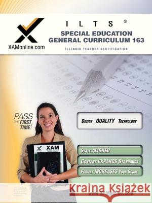 Ilts Special Education General Curriculum Test 163 Teacher Certification Test Prep Study Guide Sharon Wynne 9781581975765 Xam Online.com