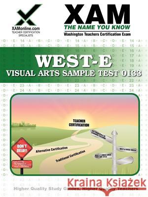 West-E Visual Arts Sample Test 0133 Teacher Certification Test Prep Study Guide Xamonline 9781581976335 Xam Online.com