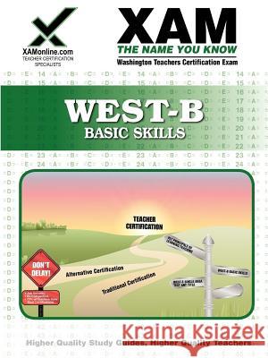 West-B Basic Skills Teacher Certification Test Prep Study Guide Xamonline 9781581976380