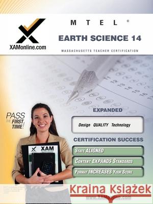 MTEL Earth Science 14 Teacher Certification Test Prep Study Guide Wynne, Sharon A. 9781581976830 Xam Online.com