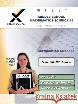 MTEL Middle School Mathematics/Science 51 Teacher Certification Test Prep Study Guide Wynne, Sharon A. 9781581978919 Xam Online.com