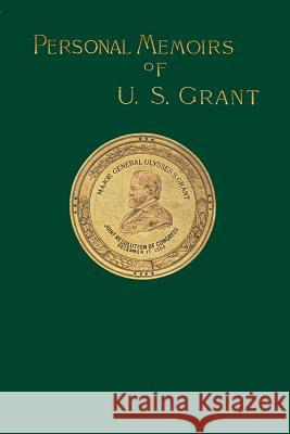 Personal Memoirs of U. S. Grant Ulysses S. Grant Ulysses S. Grant 9781582181066 Digital Scanning