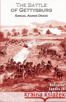 The Battle of Gettysburg 1863 Samuel Adams Drake 9781582183268 Digital Scanning,US