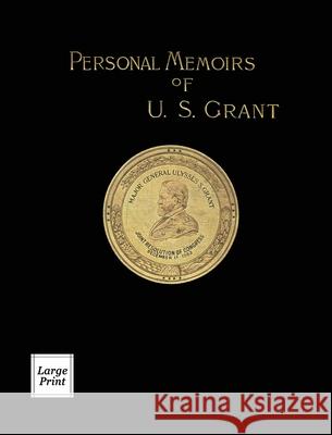 Personal Memoirs of U.S. Grant Volume 1/2: Large Print Edition Grant, Ulysses S. 9781582188577 River Moor Books