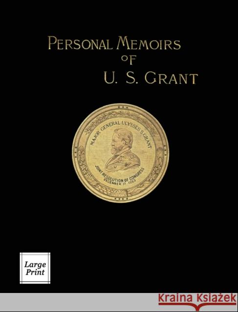 Personal Memoirs of U.S. Grant Volume 2/2: Large Print Edition Grant, Ulysses S. 9781582188584 River Moor Books