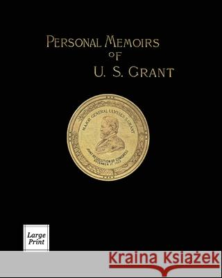 Personal Memoirs of U.S. Grant Volume 1/2: Large Print Edition Ulysses S Grant 9781582188935