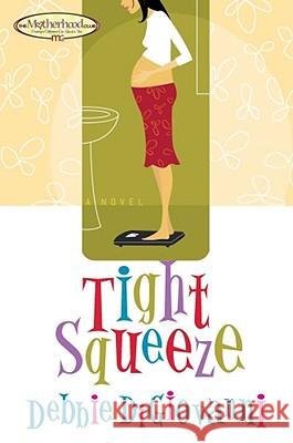 Tight Squeeze Debbie DiGiovanni 9781582294254 Howard Publishing Company