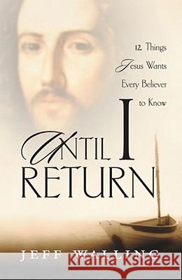 Until I Return Jeff Walling 9781582295985 Howard Publishing Company