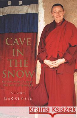 Cave in the Snow Vicki MacKenzie 9781582340456 Bloomsbury Publishing PLC