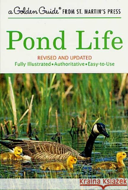 Pond Life: Revised and Updated George K. Reid Herbert Spencer Zim Tom Dolan 9781582381305 Golden Guides from St. Martin's Press