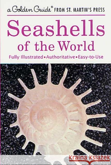 Seashells of the World R. Tucker Abbott Herbert Spencer Zim George F. Sandstrom 9781582381480 Golden Guides from St. Martin's Press