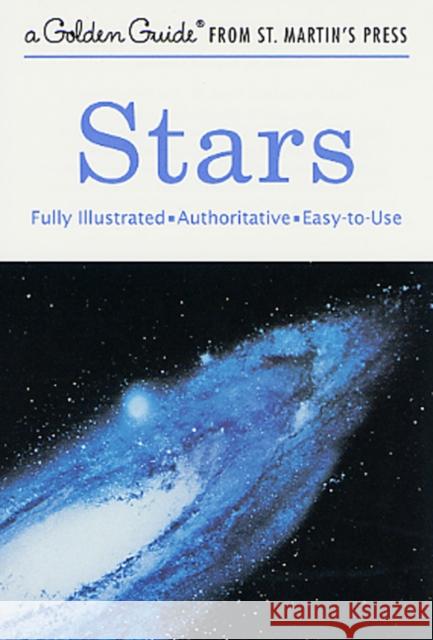 Stars: A Fully Illustrated, Authoritative and Easy-To-Use Guide Herbert Spencer Zim Robert H. Baker James G. Irving 9781582381572 Golden Guides from St. Martin's Press