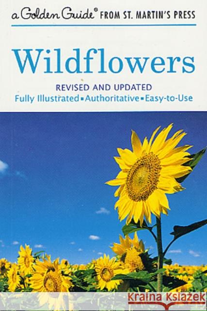 Wildflowers: A Fully Illustrated, Authoritative and Easy-To-Use Guide Herbert Spencer Zim Alexander C. Martin Rudolf Freund 9781582381626