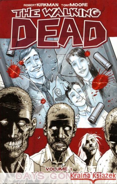 The Walking Dead Volume 1: Days Gone Bye Robert Kirkman 9781582406725