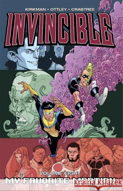 Invincible Volume 8: My Favorite Martian Robert Kirkman 9781582406831 Image Comics