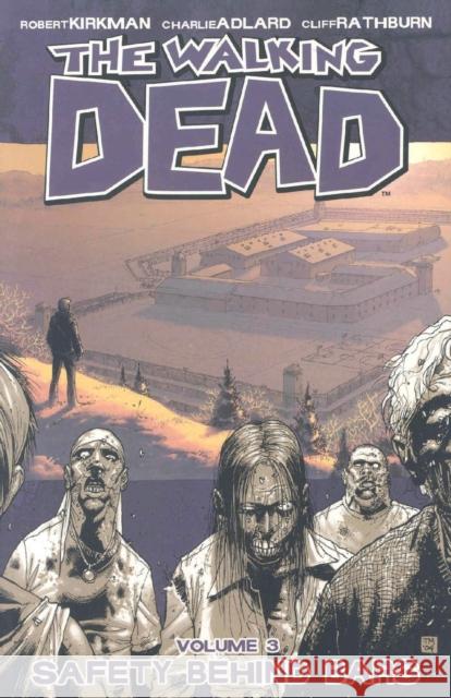 The Walking Dead Volume 3: Safety Behind Bars Robert Kirkman 9781582408057