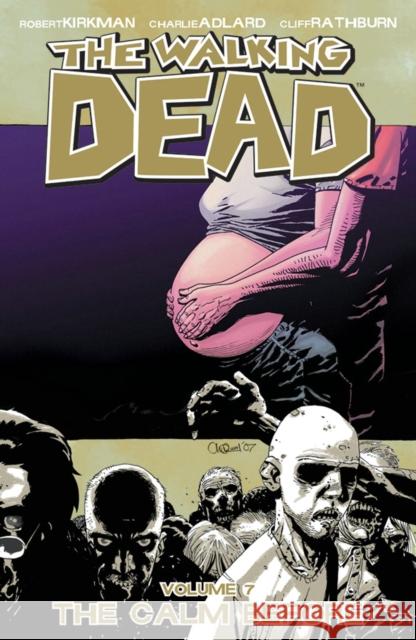 The Walking Dead Volume 7: The Calm Before Robert Kirkman 9781582408286 0
