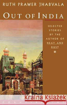 Out of India: Selected Stories Ruth Prawer Jhabvala 9781582430522