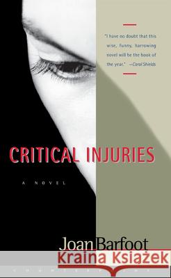 Critical Injuries Joan Barfoot 9781582432083