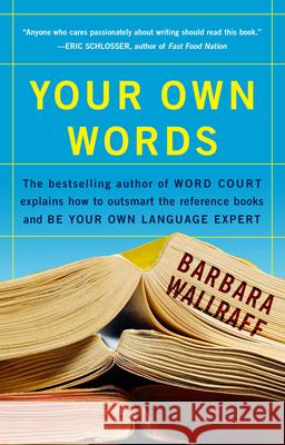 Your Own Words Barbara Wallraff 9781582432830 Counterpoint LLC