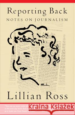 Reporting Back Lillian Ross 9781582432861 Counterpoint LLC