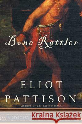 Bone Rattler: A Mystery of Colonial America Eliot Pattison 9781582434643 Counterpoint LLC