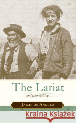 The Lariat: And Other Writings Jaime D David Miller 9781582435961 Counterpoint LLC