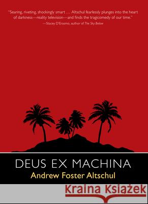 Deus Ex Machina Andrew Foster Altschul 9781582436012