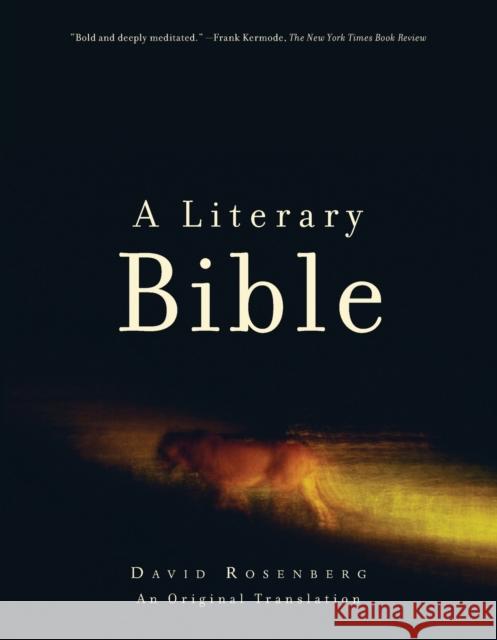 A Literary Bible: An Original Translation Rosenberg, David 9781582436197
