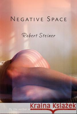 Negative Space Robert Steiner 9781582436425