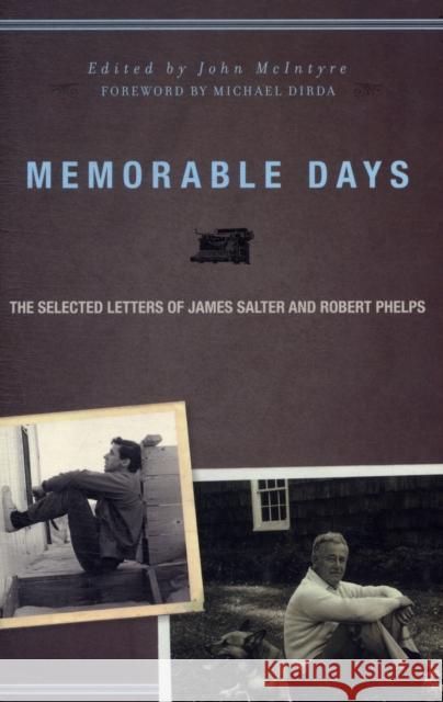 Memorable Days: The Selected Letters of James Salter and Robert Phelps Salter, James 9781582437262