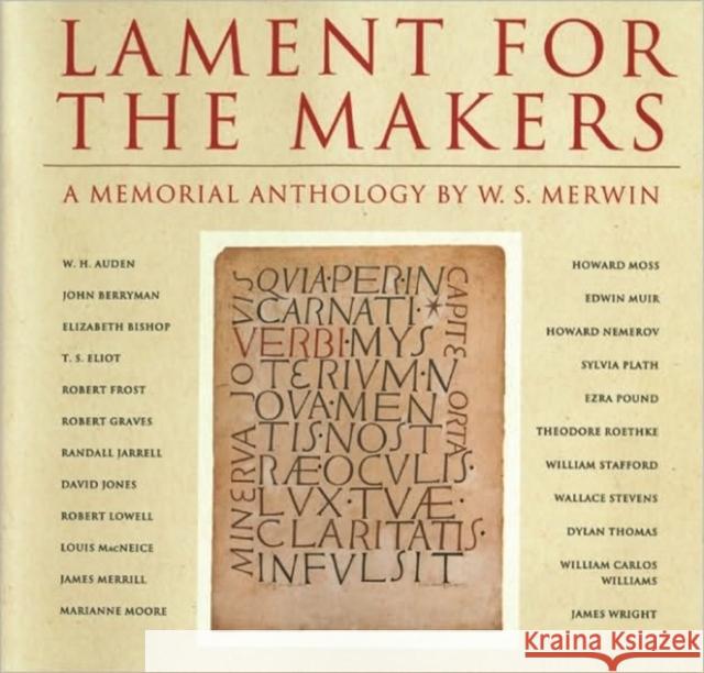 Lament for the Makers: A Memorial Anthology Merwin, W. S. 9781582437323 Counterpoint LLC