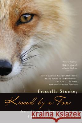 Kissed by a Fox: And Other Stories of Friendship in Nature Priscilla Stuckey 9781582438122