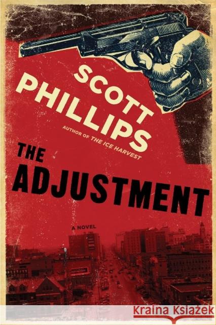 The Adjustment Scott Phillips 9781582438238