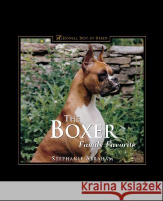 The Boxer: Family Favorite Stephanie Abraham 9781582451275 Howell Books