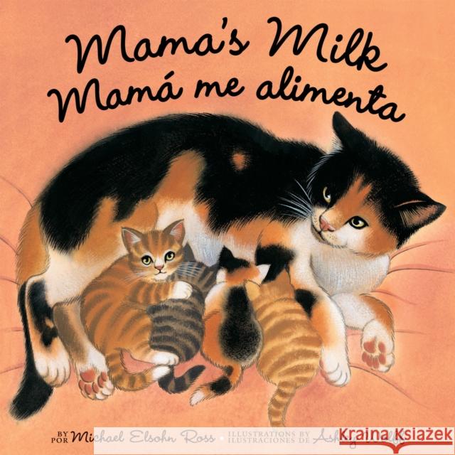 Mama's Milk / Mama me alimenta Michael Elsohn Ross 9781582462455