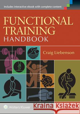 Functional Training Handbook Craig Liebenson 9781582559209 Lippincott Williams and Wilkins
