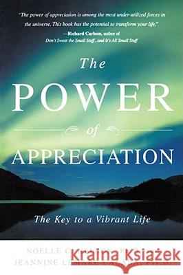 The Power of Appreciation: The Key to a Vibrant Life Nelson, Noelle C. 9781582701042 Beyond Words Publishing