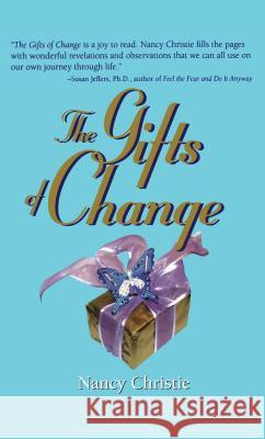 The Gifts of Change Nancy Christie 9781582701196