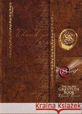 The Secret Gratitude Book Rhonda Byrne 9781582702087 Atria Books / Beyond Words