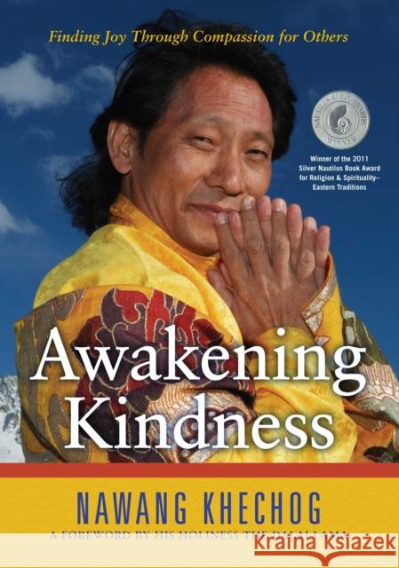 Awakening Kindness: Finding Joy Through Compassion for Others Nawang Khechog Dalai Lama 9781582702544 Atria Books