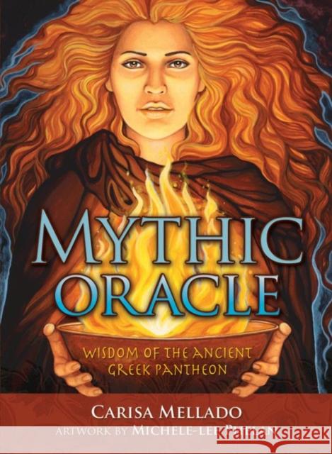 Mythic Oracle: Wisdom of the Ancient Greek Pantheon Carisa Mellado 9781582703251 Simon Pulse/Beyond Words