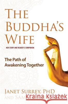 The Buddha's Wife: The Path of Awakening Together Janet Surrey Samuel Shem 9781582707051 Atria Books
