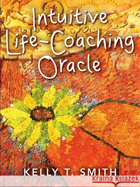 Intuitive Life-Coaching Oracle Kelly T. Smith 9781582707372