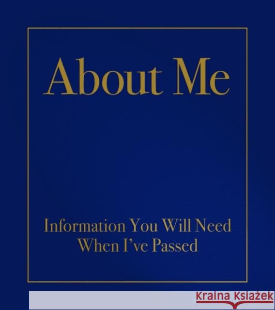 About Me: Information You Will Need When I'Ve Passed Robert E. (Robert E. Kabacy) Kabacy 9781582708645 Beyond Words