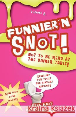 Funnier'n Snot Volume 6 Warren B. Dahk Knox Rhonda Brown 9781582752037 Black Forest Press