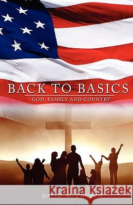 Back to Basics David M Church, Warren B Dahk Knox 9781582752501 Jmaev LLC