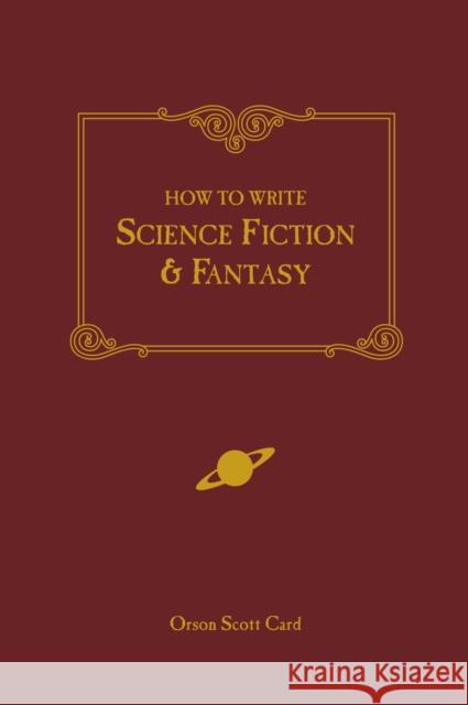 How to Write Science Fiction and Fantasy Orson Scott Card 9781582971032 F&W Publications Inc