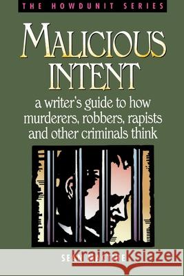 Malicious Intent Sean P. Mactire 9781582971575 Writer's Digest Books