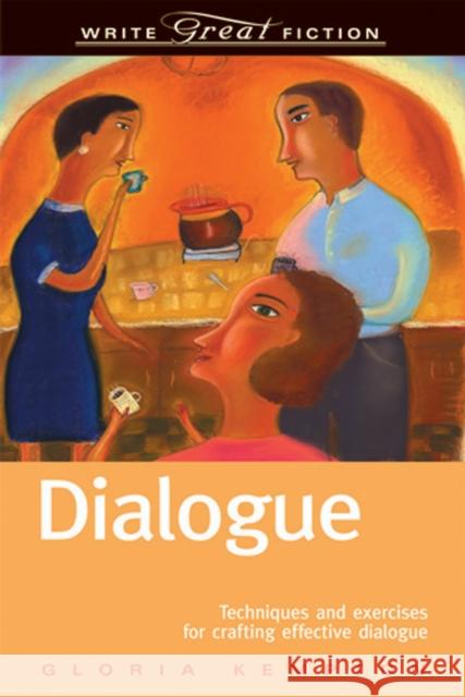 Dialogue: Techniques and Exercises for Crafting Effective Dialogue Kempton, Gloria 9781582972893 0